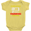 i'm here because you broke something Baby Bodysuit