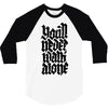 you'll never walk alone 3/4 Sleeve Shirt