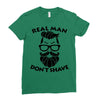 real man dont shave Ladies Fitted T-Shirt