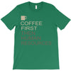 coffee then human resources T-Shirt
