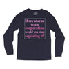 If My Uterus Long Sleeve Shirts