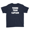 twerk team captain   funny Youth Tee