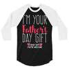 I'm Your Father's Day Gift Mom Says You're Welcome 3/4 Sleeve Shirt