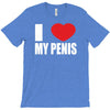i love my penis  lustig macho funny party T-Shirt
