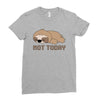 Sloth Says Not Today Ladies Fitted T-Shirt