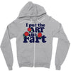 i put the art in fart Zipper Hoodie