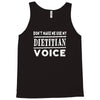 don't make me use my dietitian voice Tank Top