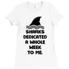 Sharks Dedicated A Whole Week To Me Ladies Fitted T-Shirt