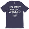 no rest for the wicked T-Shirt