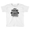 friend forever buddies Toddler T-shirt