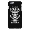 I'm Called Papa Because I'm the Man the Myth the Legend iPhone 6 Plus/6s Plus Case