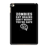 Zombies Eat Brains Dont Worry You Are Safe iPad Mini 4