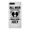 All Men Are Created Equal But Only The Best Are Born In July iPhone 7 Plus Case
