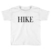 hike Toddler T-shirt