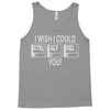 i wish i could ctrl alt del you Tank Top