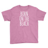 born on the beach Youth Tee