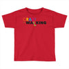 crazy for walking Toddler T-shirt
