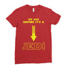We Are Hoping Its a Jedi Ladies Fitted T-Shirt
