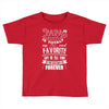 My Papa is Totally My Most Favorite Guy Of All Time Toddler T-shirt