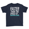 faster than the speed of something slower Youth Tee