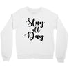 slay all day Crewneck Sweatshirt
