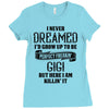 Perfect Freakin Gigi Ladies Fitted T-Shirt