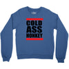 cold ass honkey funny cool honky rap t shirt tee shirt,, Crewneck Sweatshirt