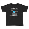technically, the glass is always full Toddler T-shirt
