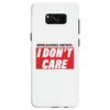 Breaking News i Don't Care Samsung Galaxy S8