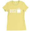 no coffee no talkie Ladies Fitted T-Shirt