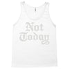 not today Tank Top