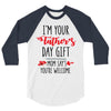 i'm your father's day gift mom says you're welcome 3/4 Sleeve Shirt