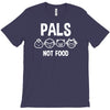 pals not food T-Shirt