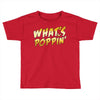 What's Poppin Toddler T-shirt
