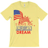 I Have an American Dream T-Shirt