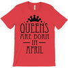 queens are born in april (2) T-Shirt