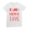 dad a son's first hero a daughters first love 3 Ladies Fitted T-Shirt