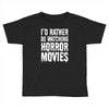 i&rsquo;d rather be watching horror movies Toddler T-shirt
