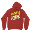 normal is boring Hoodie