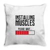 new installing muscle Throw Pillow