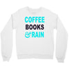 coffee books and rain Crewneck Sweatshirt