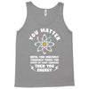 You Matter Unless You Multiply Yourself by the Speed of Light Squared. Tank Top