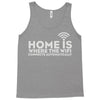 home is where the wifi Tank Top