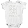 real men love pugs Baby Onesie