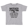I Love You Mother Toddler T-shirt