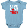 Live Love Teach Baby Onesie