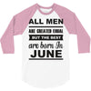 all men are created equal june 3/4 Sleeve Shirt