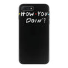 how you doing iPhone 7 Plus Case