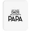 Only the Best Dads get Promoted to Papa Mousepad