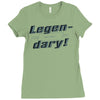 legen dary Ladies Fitted T-Shirt
